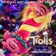 Trolls Band Together Original Motion Picture Score