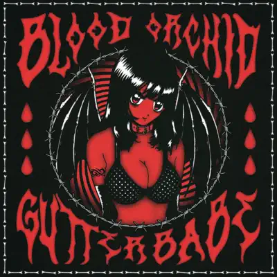 Listen to Gutter Babe - Single by Blood Orchid