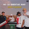 No Le Mientas Mas (feat. Lekaund) - Single