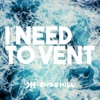 I Need to Vent - Single