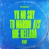 Yo No Soy Tu Marido vs Que Bellaca - Single (Remix) - Single