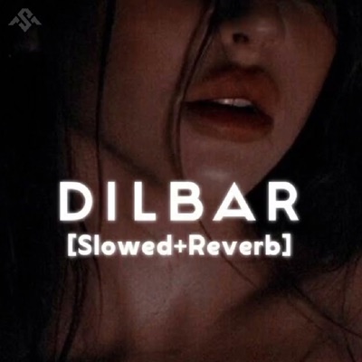 Senha Chowdhury - Dilbar (Slowed & Reverb)