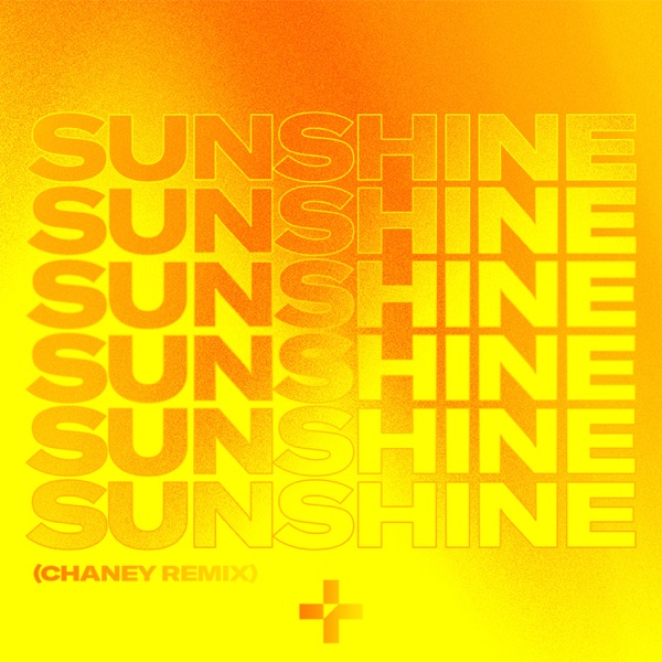 Sunshine (feat. Salena Mastroianni) [Chaney Remix] - Single