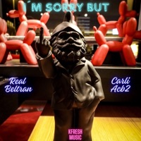 I'm sorry but... (feat. Carli ACB2) - Single - Real Beltran