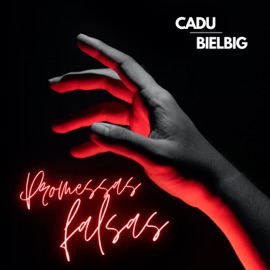 Promessas Falsas CADU & Biel Big