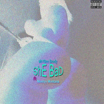 ShE BaD (feat. Montyy Montana) - Single