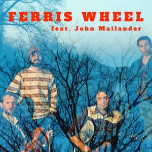 Ferris Wheel (feat. Eli Broxham, Frank Evans & John Mailander) - Single