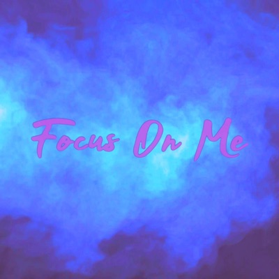 Focus On Me