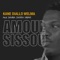 Amoul Sissou (feat. Samba Diarra Mbaye) - Kane Diallo Welma lyrics