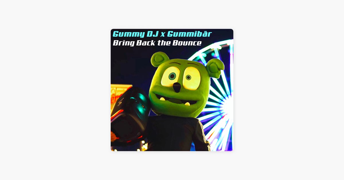 Bring Back the Bounce, Gummy DJ x Gummibär