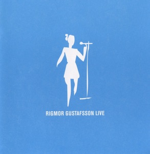 Rigmor Gustafsson Live (feat. Karl-Martin Almqvist, Jacob Karlzon, Hans Andersson & Jonas Holgersson)