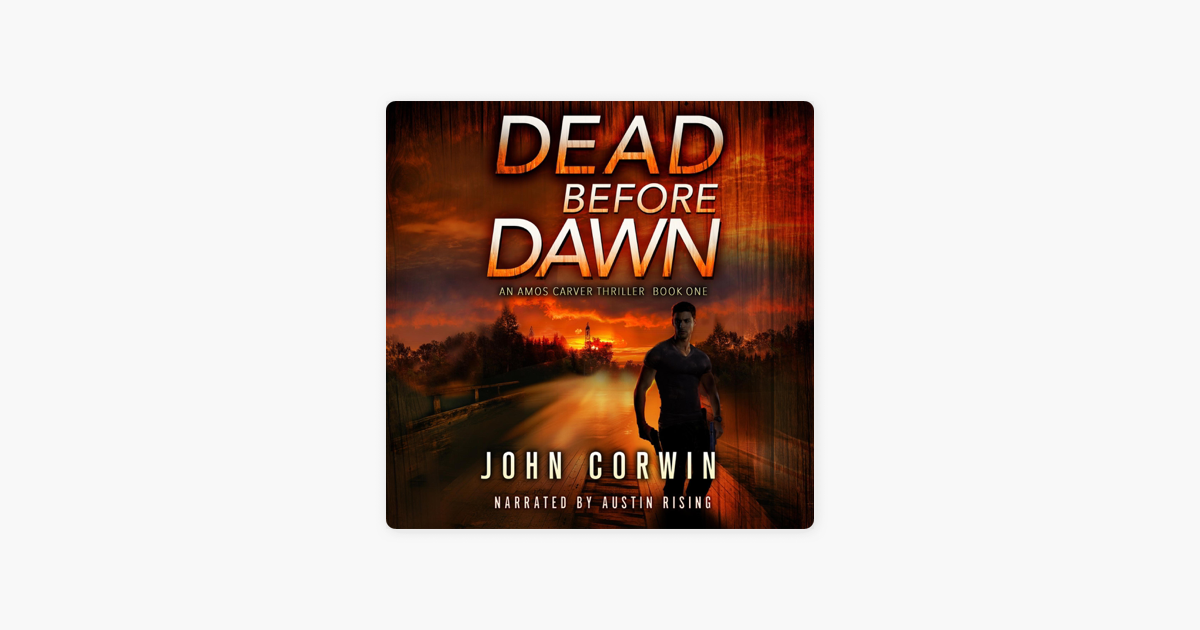 ‎Dead Before Dawn Amos Carver, Book 1 (Unabridged) by John Corwin on