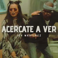 Acércate a Ver - Single - Joy Martinez