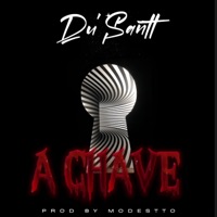A Chave (feat. Reddym) - Single - DU’SANTT & Modestto