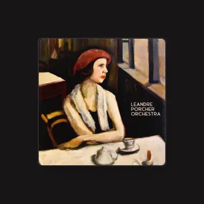 Listen to Léandre Porcher Orchestra, watch music videos, read bio, see tour dates & more!