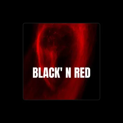 Listen to Black' N Red, watch music videos, read bio, see tour dates & more!