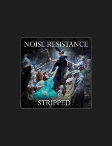 Poslechněte si interpreta Noise Resistance, sledujte hudební videa, přečtěte si životopis, podívejte se na data turné a další informace.