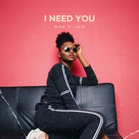 I Need You - Single - Mike D' Jais