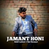 Jamant Honi - Single (feat. Sahil Ladwal) - Single