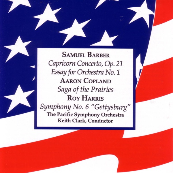 Barber: Capricorn Concerto, Essay for Orchestra - Copland: Saga of the Prairies - Harris: Symphony No. 6