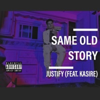 Same Old Story (feat. Kasire) - Single - Justify 304