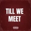 Till We Meet - Single