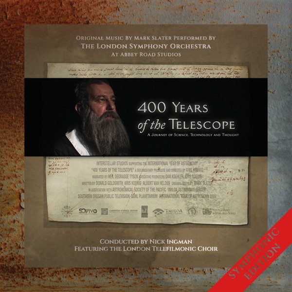 400 Years of the Telescope (Symphonic Edition) [Original Score] [feat. London Telefilmonic Choir]