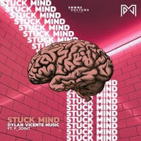 Stuck Mind (feat. F_Joint) - Single - Dylan Vicente Music