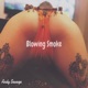 Blowing Smoke feat Flashy J Single