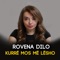 Kurre Mos Me Lesho - Rovena Dilo lyrics