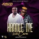 Handle me with care feat Drifta Trek Single
