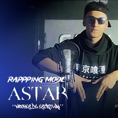 Rapping Mode ASTAR "Noches de escritura" vol.2 (feat. Astar MNC) - Single