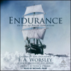Endurance : An Epic of Polar Adventure - F.A. Worsley