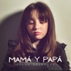 Mamá y Papá
