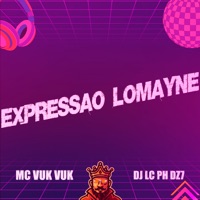 Expressao Lomayne - Single - Mc Vuk Vuk & DJ LC PH DZ7