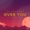 Over You (feat. Nonso Amadi) - The Compozers lyrics