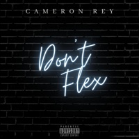 Don't Flex - Single - Cameron Rey