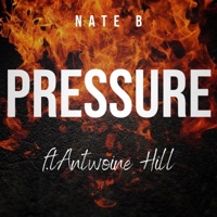 Pressure (feat. Antwoine Hill) - Single - Nate B