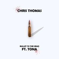 Bullet to the Head (feat. Tona, DJ R Dub L & Oaceys) - Single - Chris Thomas