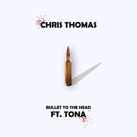 Bullet to the Head (feat. Tona, DJ R Dub L & Oaceys) Chris Thomas