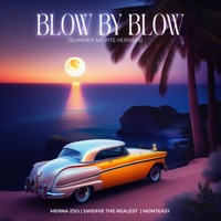 Blow By Blow (Summer Nights Version) [feat. Swerve The Realest & Monteasy] - Single - Merna Zso