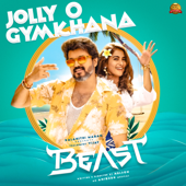 Jolly O Gymkhana (From "Beast") - Vijay & Anirudh Ravichander