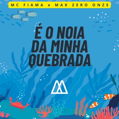 É o Noia da Minha Quebrada (feat. MAK ZERO ONZE) - Single