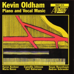 Kevin Oldham: Piano and Vocal Music