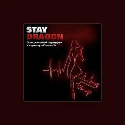 Listen to Stay Dragon, watch music videos, read bio, see tour dates & more!