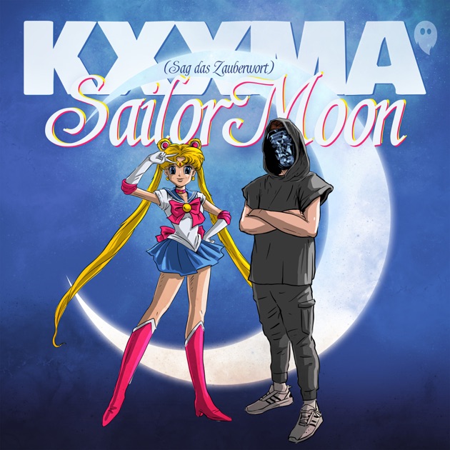 Sailor Moon (Sag das Zauberwort) – música e letra de KXXMA