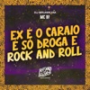 Ex É o Caraio É Só Droga e Rock And Roll - Single