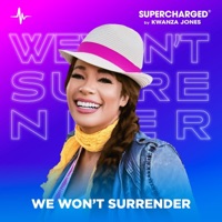 We Won't Surrender (feat. Kwanza Jones) [Self-Empowerment Mix] - Single - SUPERCHARGED by Kwanza Jones