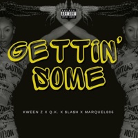 Gettin' Some (feat. Q.K., $LA$H & Marquel806) - Single - Kween Z