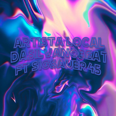 Artista Local (feat. SigSauer45) - Single